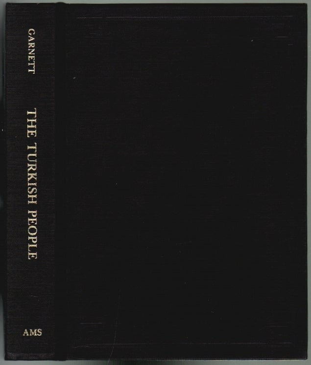Item #2297 The Turkish People, Their Social Life, Religious Beliefs and Institutions and Domestic Life. Lucy M. J. Garnett.
