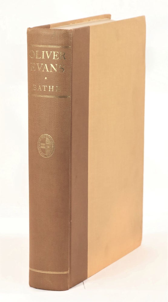 Item #22992 Oliver Evans, A Chronicle of Early American Engineering. Greville Bathe, Dorothy Bathe.