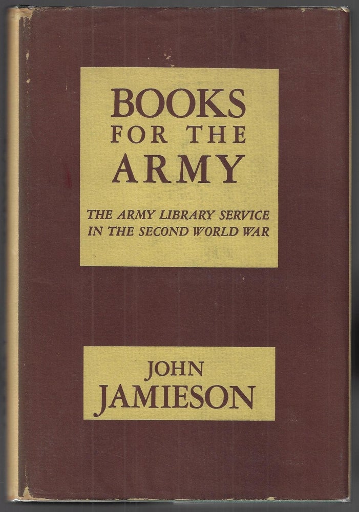 Item #23004 Books for the Army. The Army Library Service in the Second World War. John Jamieson.