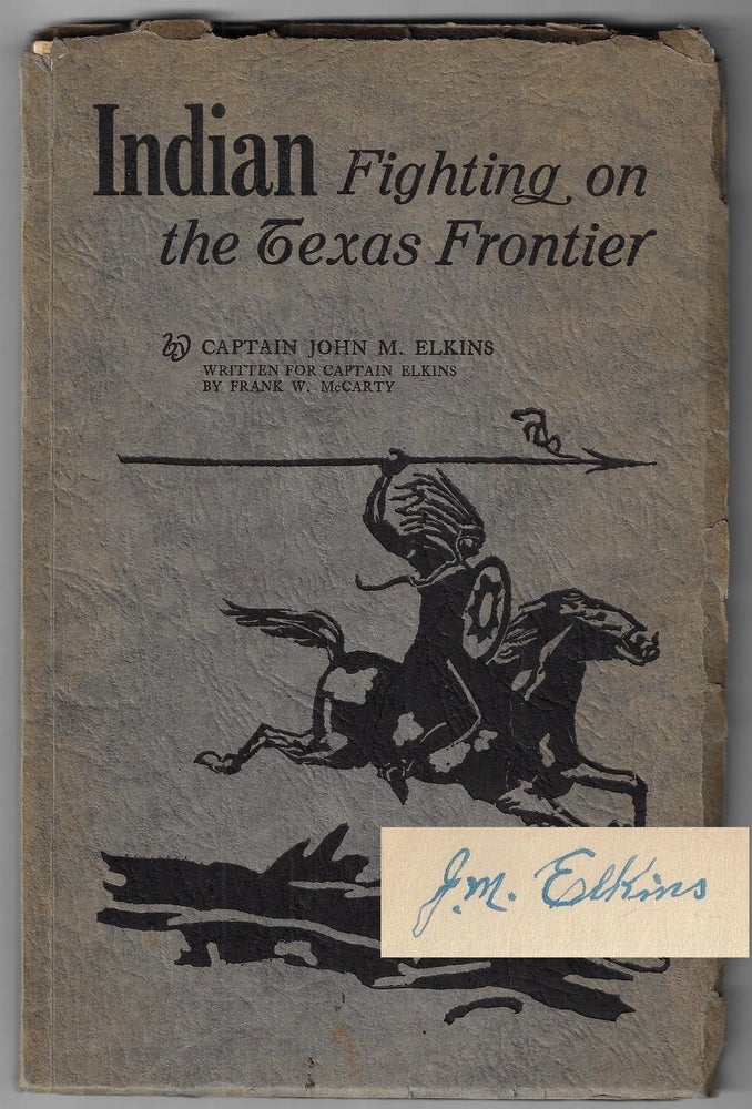 Item #23007 Indian Fighting on the Texas Frontier [SIGNED]. John M. Elkins, Frank W. McCarty.