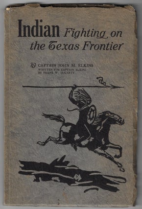 Indian Fighting on the Texas Frontier [SIGNED]