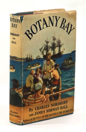 Item #23013 Botany Bay. Charles Nordhoff, James Norman Hall