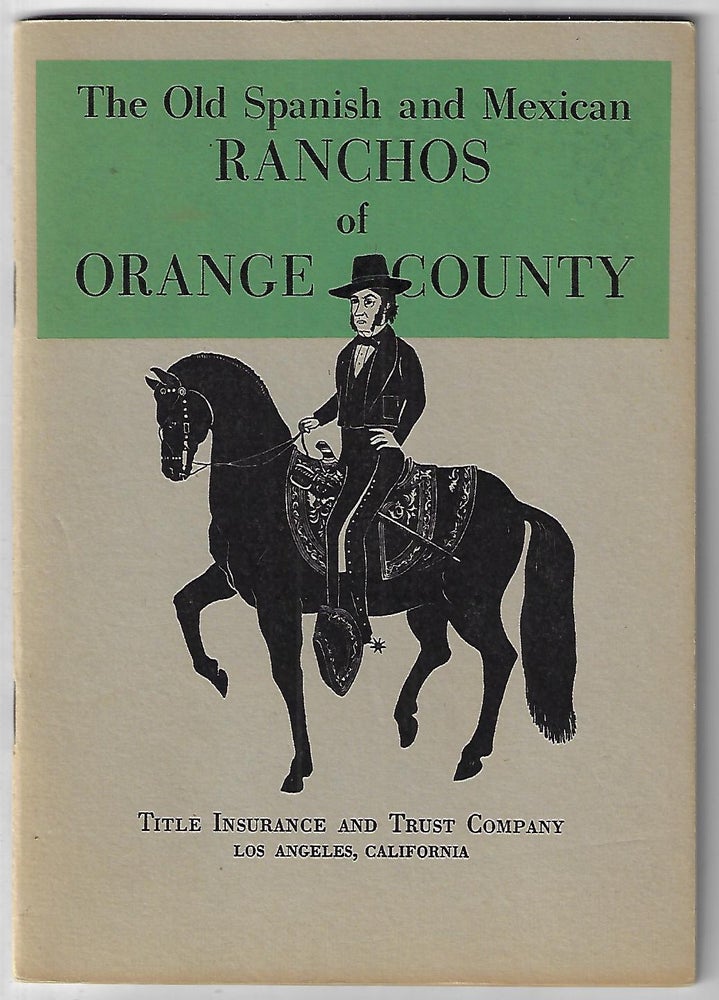 Item #23018 The Old Spanish and Mexican Ranchos of Orange County [with Map]. W. W. Robinson.