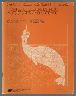 Item #23022 Contes et Legendes Inuits/ Inuits Stories and Legends 1. Paulusi Sivuak
