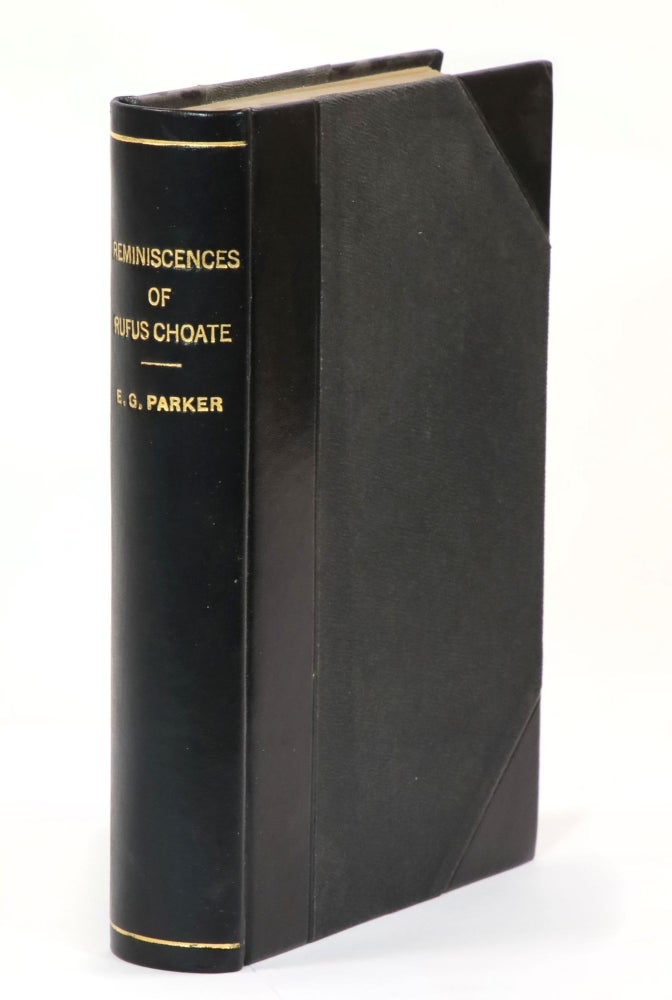 Item #23023 Reminiscences of Rufus Choate, the Great American Advocate. Edward G. Parker.