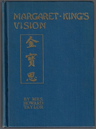 Item #23039 Margaret King's Vision. Mrs. Howard Taylor, M. Geraldine