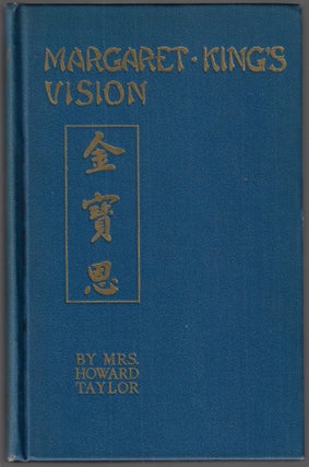 Item #23039 Margaret King's Vision. Mrs. Howard Taylor, M. Geraldine