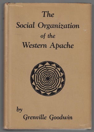 Item #23060 The Social Organization of the Western Apache. Grenville Goodwin