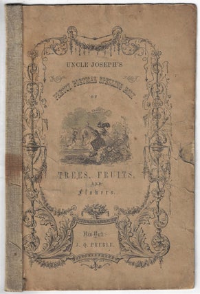 Uncle Joseph's Pretty Poetical Spelling Book of Trees, Fruits, and Flowers