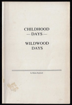 Item #23096 Childhood Days Wildwood Days (Growing up in Lavaca County) [SIGNED]. Helen Pagel Zumwalt