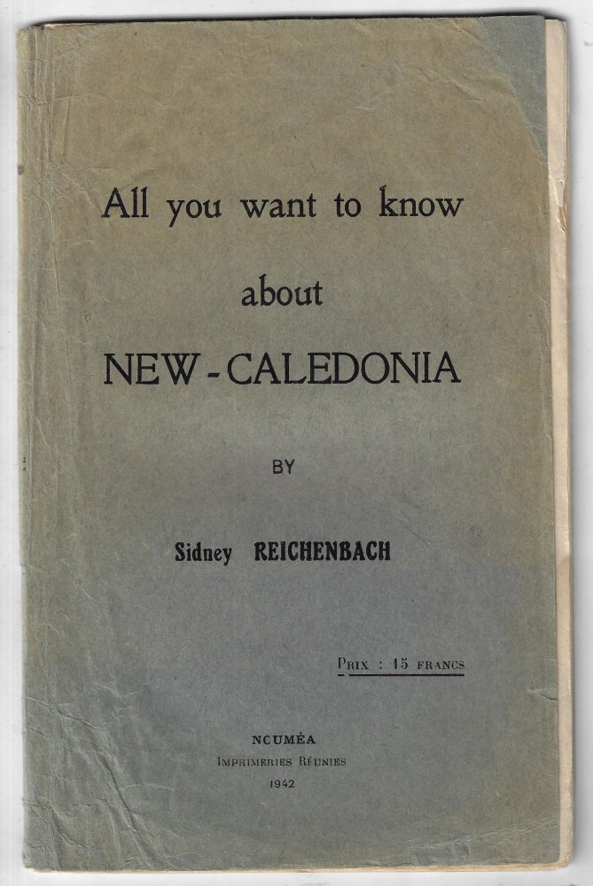 Item #23121 All You Want to Know About New-Caledonia. Sidney Reichenbach.
