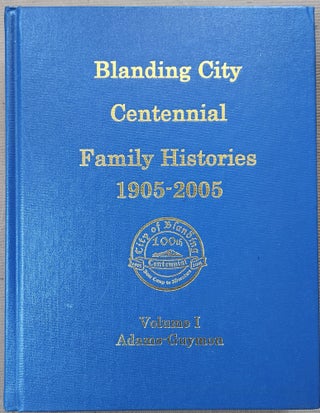 Blanding City Centennial Family Histories, 1905-2005