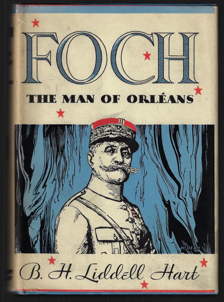 Item #23174 Foch, The Man of Orleans. B. H. Liddell Hart.