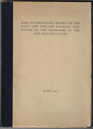 Item #23189 Maps Accompanying Report of the Joint New England Railroad Committee to the Governors...