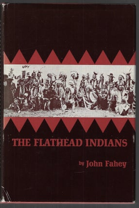 Item #23191 The Flathead Indians. John Fahey