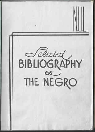 Item #23192 Selected Bibliography on the Negro. National Urban League Department of Research,...
