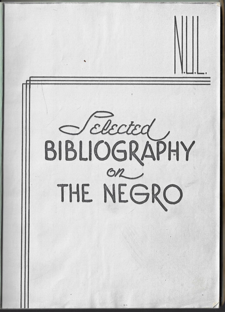 Item #23192 Selected Bibliography on the Negro. National Urban League Department of Research, Walter M. Banner, Director.
