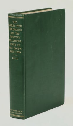 Item #23201 The Ashley-Smith Explorations and the Discovery of a Central Route to the Pacific...