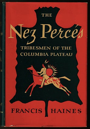 Item #23213 The Nez Perces, Tribesman of the Columbia Plateau. Francis Haines