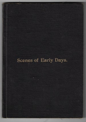 Item #23215 Scenes of Earlier Days in Crossing the Plains to Oregon and Experiences of Western...