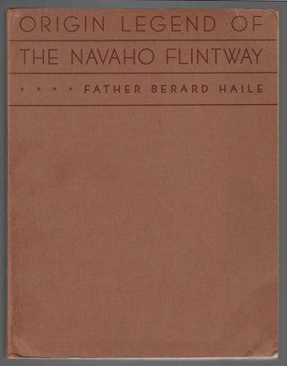 Item #23216 Origin Legend of the Navaho Flintway, Text and Translation. Father Berard Haile