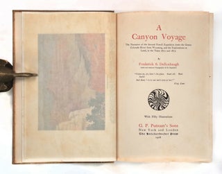 A Canyon Voyage, A Narrative of the Second Powell Expedition down the Green-Colorado River from Wyoming, and the Explorations on Land, in the Years 1871 and 1872