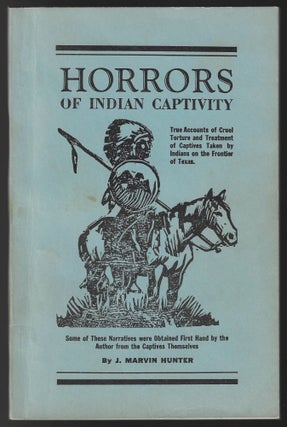 Item #23221 Horrors of Indian Captivity: Authentic and Thrilling Sketches of Tragedies that...