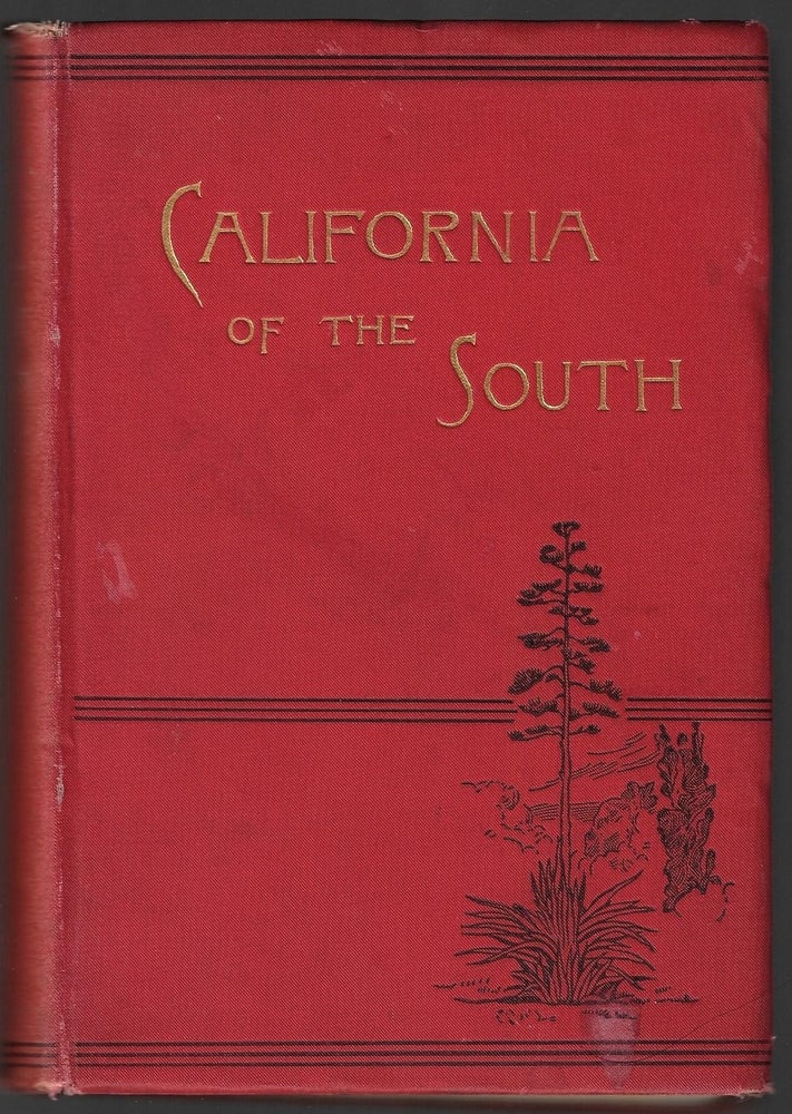 Item #23279 California of the South, Its Physical Geography, Climate, Resources, Routes to Travel, and Health-Resorts, Being a Complete Guide-Book to Southern California. Walter Lindley, J. P. Widney.