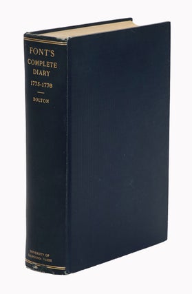 Item #23281 Font's Complete Diary: A Chronicle of the Founding of San Francisco. Herbert Eugene...