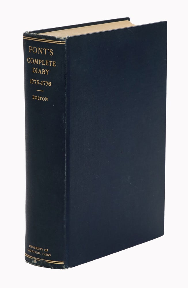 Item #23281 Font's Complete Diary: A Chronicle of the Founding of San Francisco. Herbert Eugene Bolton.