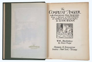 The Compleat Angler or the Contemplative Man's Recreation: Being a Discourse of Fish & Fishing Not Unworthy the Perusal of Most Anglers