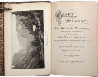 In the Heart of the Sierras: The Yo Semite Valley, both Historical and Descriptive and Scenes by the Way