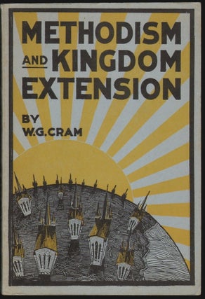 Item #2331 Methodism and Kingdom Extension. W. G. Cram