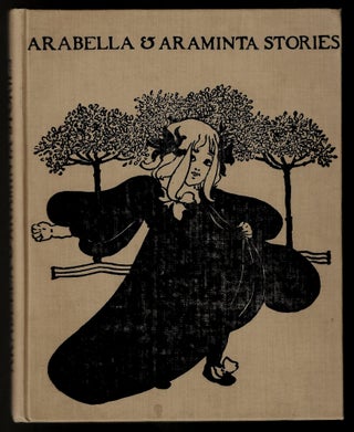 Item #23327 The Arabella and Araminta Stories. Gertrude Smith, Mary E. Wilkins, Ethel Reed,...