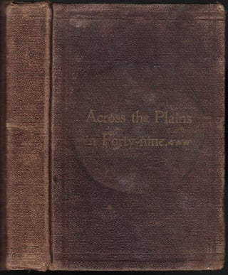 Item #23329 Across the Plains in Forty-Nine. R. C. Shaw