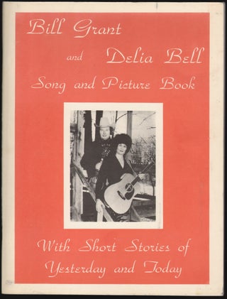 Item #2333 Bill Grant and Delia Bell Song and Picture Book with Short Stories of Yesterday and...