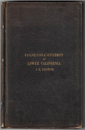 Item #23330 A Sketch of the Settlement and Exploration of Lower California. J Ross Browne,...