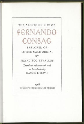 Item #23344 The Apostolic Life of Fernando Consag, Explorer of Lower California. Francisco...