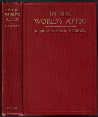 Item #23348 In the World's Attic. Henrietta Sands Merrick, Francis Younghusband, Introduction