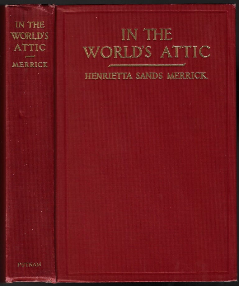 Item #23348 In the World's Attic. Henrietta Sands Merrick, Francis Younghusband, Introduction.