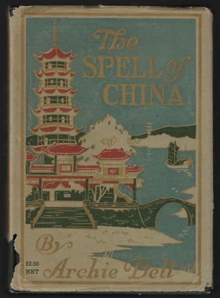 Item #23356 The Spell of China. Archie Bell