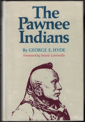 Item #23384 The Pawnee Indians. George E. Hyde, Savoie Lottinville, Foreword
