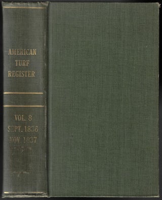 Item #23388 American Turf Register and Sporting Magazine, Volume VIII, September 1836-November 1837