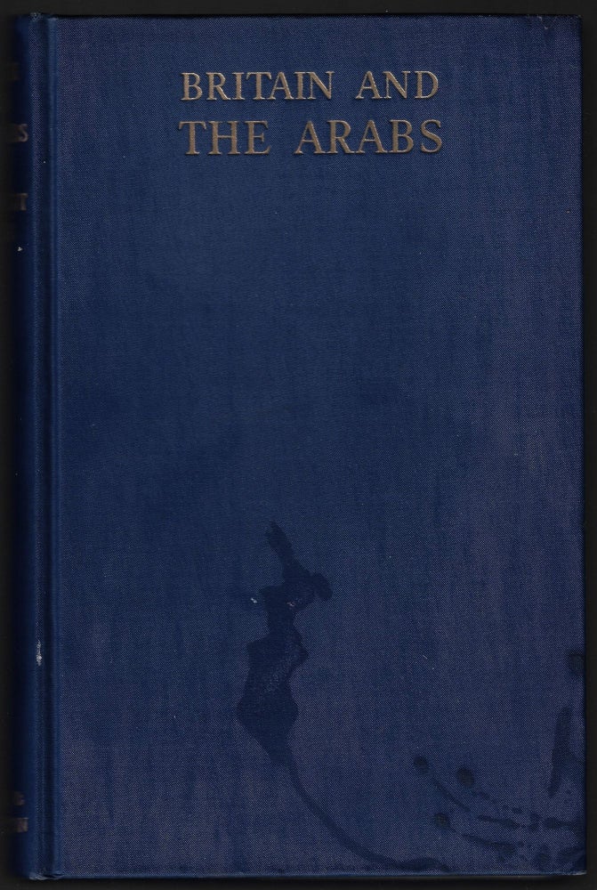 Item #23455 Britain and the Arabs, A Study of Fifty Years, 1908-1958. Sir John Bagot Glubb, Glubb Pasha.