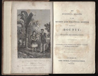 The Eventful History of the Mutiny and Piratical Seizure of H.M.S. Bounty: Its Cause and Consequences