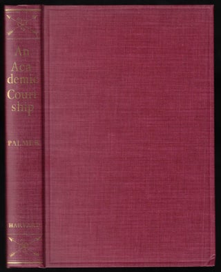 An Academic Courtship: Letters of Alice Freeman and George Herbert Palmer, 1886-1887