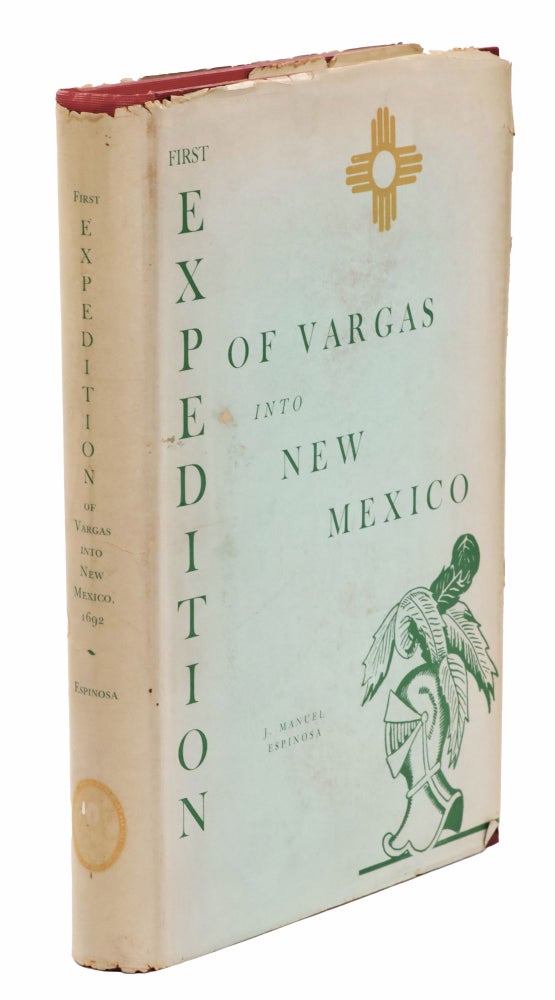 Item #23464 First Expedition of Vargas into New Mexico, 1692 [Coronado Cuarto Centennial Publications Volume X]. J. Manuel Espinosa, Introduction Translation, Notes.