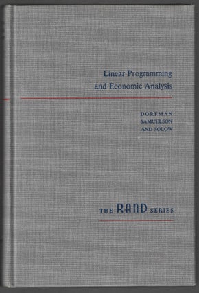 Item #23467 Linear Programming and Economic Analysis. Robert Dorfman, Robert M., Solow, Paul A.,...