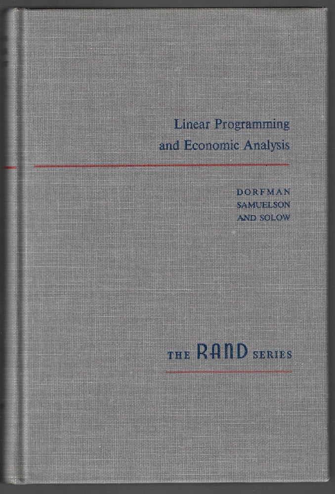 Item #23467 Linear Programming and Economic Analysis. Robert Dorfman, Robert M., Solow, Paul A., Samuelson.