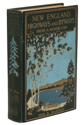 Item #23468 New England Highways and Byways from a Motor Car. Thos. D. Murphy, Thomas